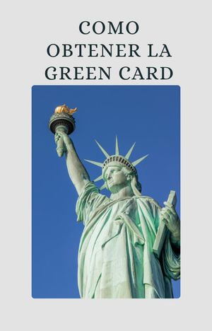 Como Obtener la Green Card : Inmigracion, #3 - BalthyPress