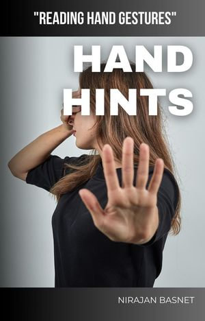 Hand Hints : Reading Hand Gestures - Nirajan Basnet