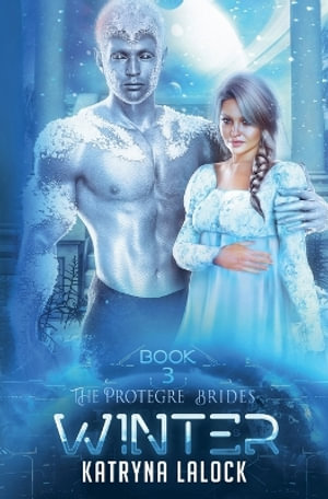 The Protegre Brides : Winter - Katryna Lalock