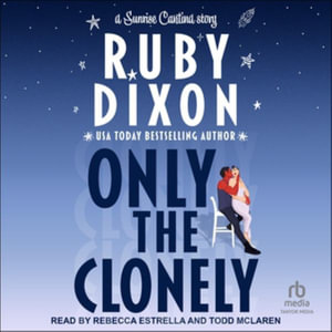 Only the Clonely : Sunrise Cantina - Ruby Dixon