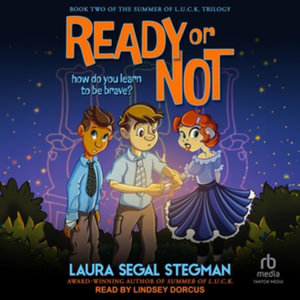 Ready or Not : How Do You Learn to Be Brave?, Library Edition - Laura Segal Stegman