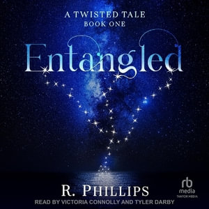 Entangled : Twisted Tale - R. Phillips