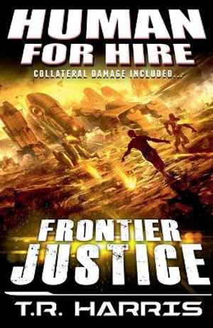 Human for Hire (4) - Frontier Justice : Human for Hire - T.R. Harris