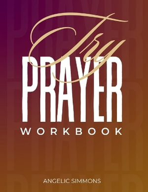 Try Prayer Workbook - Angelic Simmons