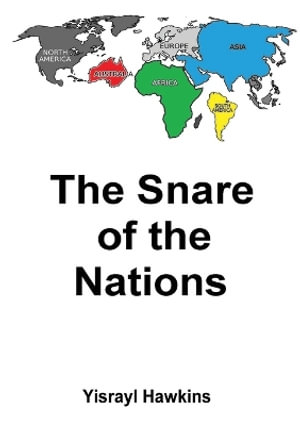 The Snare of the Nations - Yisrayl Hawkins