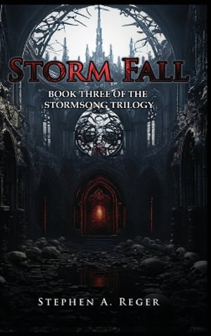 Storm Fall : Book Three of the Stormsong Trilogy - Stephen A. Reger