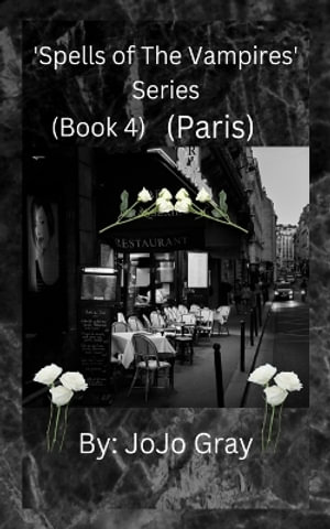 'Spells of The Vampires' Series (Book 4) (Paris) - Jo Jo Gray