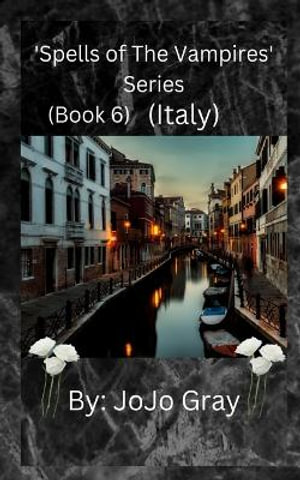 'Spells of The Vampires' Series (Book 6) (Italy) - Jo Jo Gray