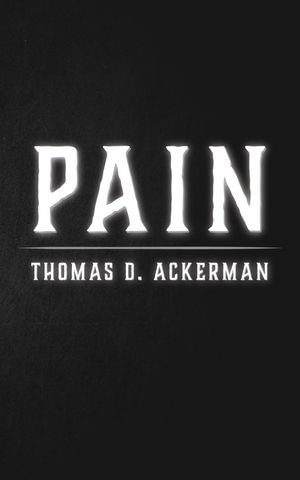 Pain - Thomas D. Ackerman
