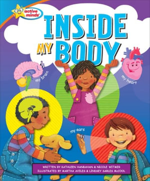 Inside My Body : Active Minds: Happy Healthy Heroes - Kathleen Hanrahan