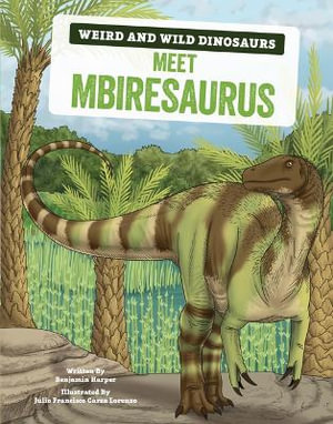 Meet Mbiresaurus : A Graphic Guide - Benjamin Harper