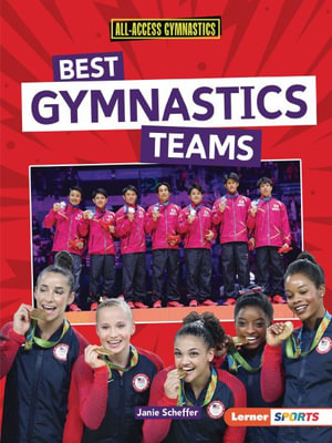 Best Gymnastics Teams : All-Access Gymnastics (Lerner (Tm) Sports) - Janie Scheffer