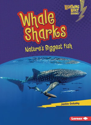 Whale Sharks : Nature's Biggest Fish - Jackie Golusky