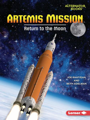 Artemis Mission : Return to the Moon - Joe Rhatigan