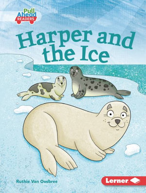 Harper and the Ice : Let's Look at Polar Animals: Pull Ahead Readers - Ruthie Van Oosbree