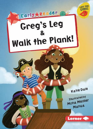 Greg's Leg & Walk the Plank! : Early Bird Readers. Red - Katie Dale