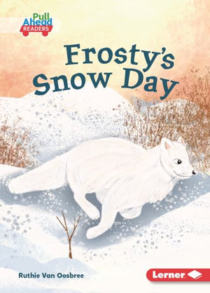 Frosty's Snow Day : Let's Look at Polar Animals: Pull Ahead Readers: Fiction - Ruthie Van Oosbree