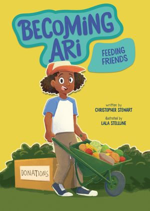 Feeding Friends : Becoming Ari - Christopher Stewart