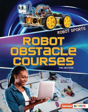 Robot Obstacle Courses : Robot Sports: Lerner Sports - Tom Jackson