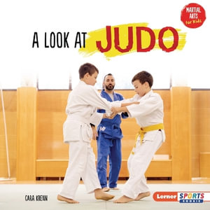 A Look at Judo : Martial Arts for Kids (Lerner Sports Rookie) - Cara Krenn