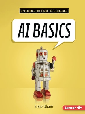 AI Basics : Exploring Artificial Intelligence - Elsie Olson