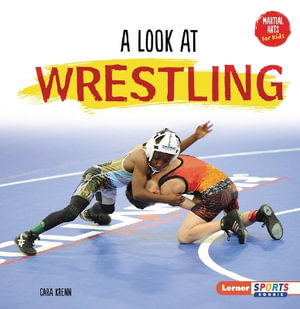 A Look at Wrestling : Martial Arts for Kids (Lerner Sports Rookie) - Cara Krenn