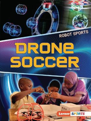 Drone Soccer : Robot Sports (Lerner (Tm) Sports) - Tim Cooke