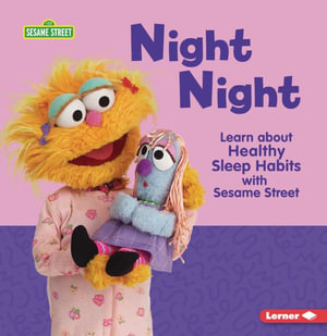 Night Night : Learn about Healthy Sleep Habits with Sesame Street (R) - Charlotte Reed