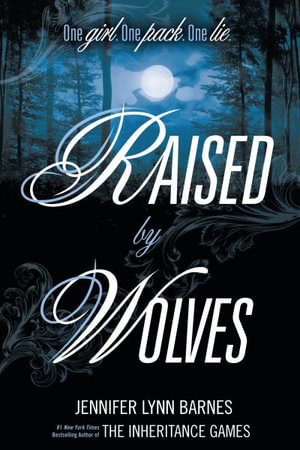 Raised by Wolves : Raised by Wolves - Jennifer Lynn Barnes