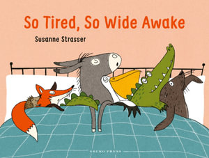 So Tired, So Wide Awake - Susanne Strasser