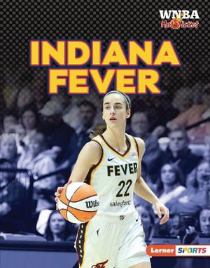 Indiana Fever : WNBA Hot Ticket (Lerner (Tm) Sports) - Josh Anderson