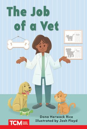 The Job of a Vet : PreK/K: Book 16 - Dona Herweck Rice