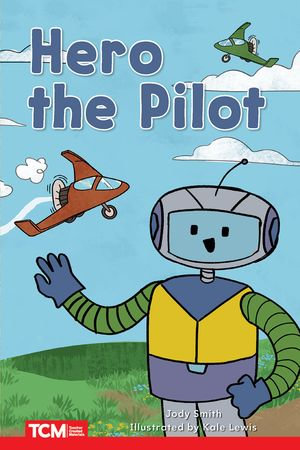 Hero the Pilot : Level 1: Book 21 - Jodene Smith