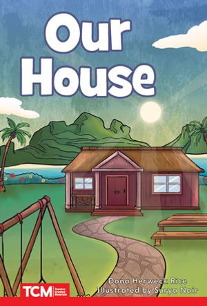 Our House : Level 2: Book 19 - Dona Herweck Rice