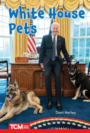 White House Pets : Level 2: Book 26 - Dani Neiley