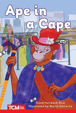 Ape in a Cape : PreK/K: Book 25 - Dona Herweck Rice