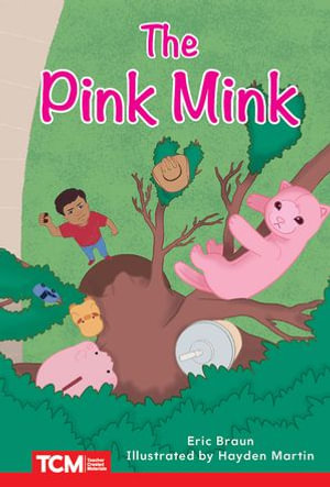 The Pink Mink : Level 2: Book 2 - Eric Braun