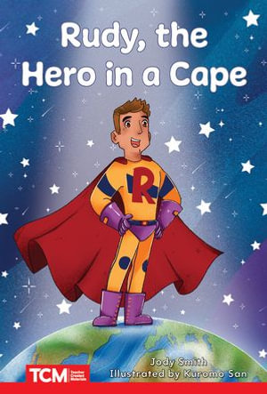 Rudy, the Hero in a Cape : Level 2: Book 10 - Jodene Smith