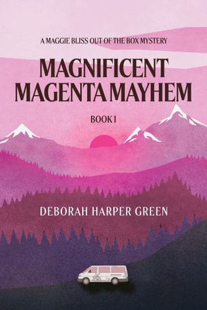 Magnificent Magenta Mayhem : A Maggie Bliss Out Of The Box Mystery - Deborah Harper Green