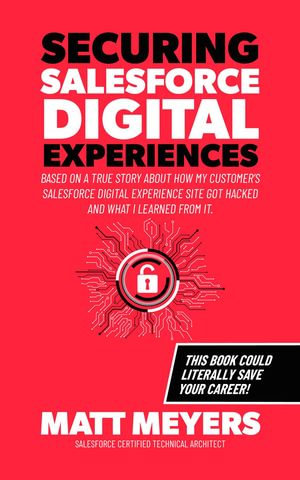 Securing Salesforce Digital Experiences - Matt Meyers