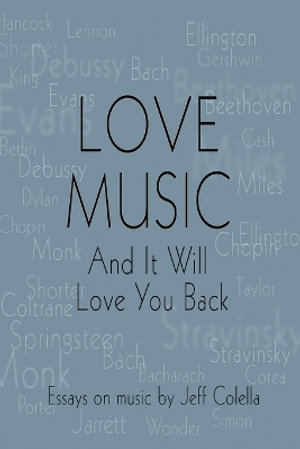 Love Music : And It Will Love You Back - Jeff Colella