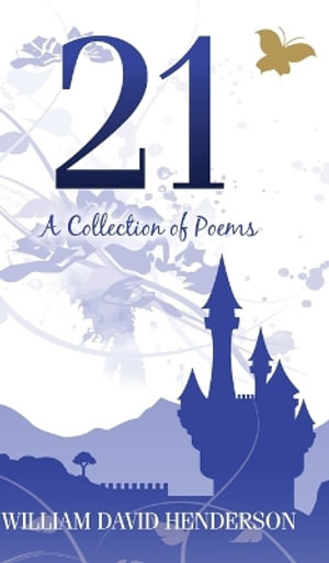 21 : A Collection of Poems - William David Henderson