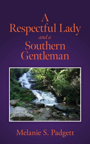 A Respectful Lady and a Southern Gentleman - Melanie S. Padgett