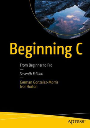 Beginning C : From Beginner to Pro - German Gonzalez-Morris