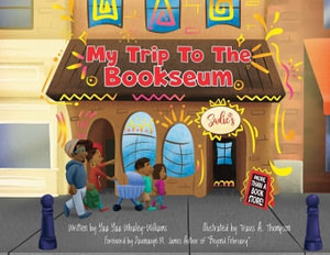 My Trip To The Bookseum - Yaa Yaa Whaley-Williams