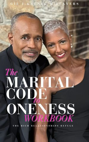 The Marital Code to ONENESS workbook - Renee M Beavers