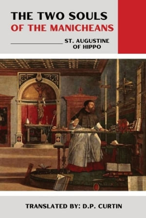 The Two Souls of the Manicheans - St Augustine of Hippo