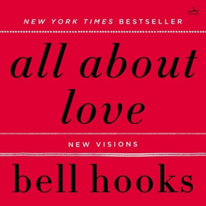 All about Love : New Visions - Bell Hooks