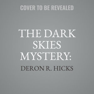 The Dark Skies Mystery : A Wwii Thriller - Library Edition - Deron R. Hicks