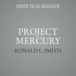 Project Mercury - Ronald L. Smith